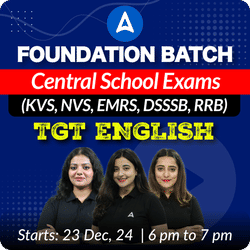 Foundation Batch | Central School Exams (KVS, NVS, EMRS, DSSSB, RRB) | TGT ENGLISH | Online Live Classes by Adda 247