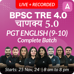 BPSC TRE 4.0 | चाणक्य 5.0 | PGT ENGLISH (9-10) | COMPLETE BATCH | LIVE + RECORDED CLASSES BY ADDA 247