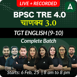 BPSC TRE 4.0 | चाणक्य 3.0 | TGT ENGLISH (9-10) | COMPLETE BATCH | LIVE + RECORDED CLASSES BY ADDA 247