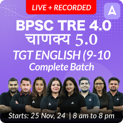 BPSC TRE 4.0 | चाणक्य 5.0 | TGT ENGLISH (9-10) | COMPLETE BATCH | LIVE + RECORDED CLASSES BY ADDA 247