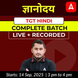 ज्ञानोदय | TGT HINDI | COMPLETE BATCH | LIVE + RECORDED | CLASSES BY ADDA247