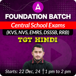 Foundation Batch | Central School Exams (KVS, NVS, EMRS, DSSSB, RRB) | TGT HINDI | Online Live Classes by Adda 247