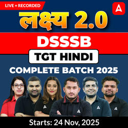 लक्ष्य 2.0 | DSSSB Hindi TGT Complete Batch 2025 | Online Live + Recorded Classes With Test Series by Adda247