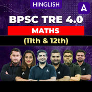 BPSC TRE 4.0 | MATHS (11th & 12th) | Complete Video Course by Adda247