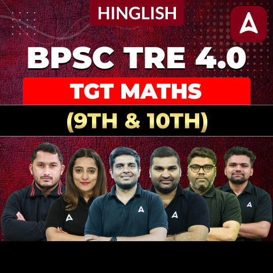BPSC TRE 4.0 | TGT MATHS (9-10) | Complete Video Course by Adda247