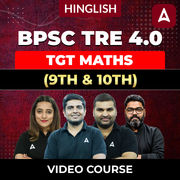 BPSC TRE 4.0 | TGT MATHS (9-10) | Complete Video Course by Adda247