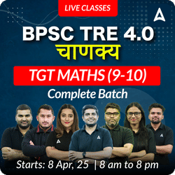 BPSC TRE 4.0 | चाणक्य | TGT MATHS (9-10) | Complete Batch | Online Live Classes by Adda 247