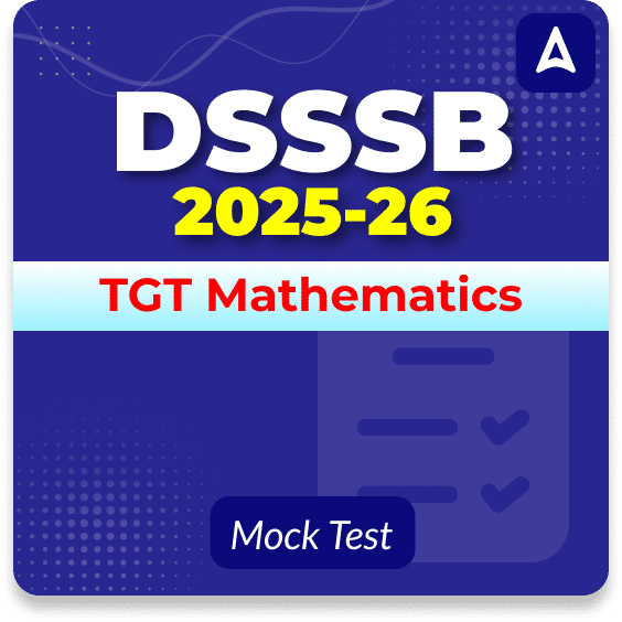 DSSSB TGT Mathematics Mock Test 2025-26