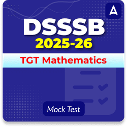 DSSSB TGT Mathematics Mock Test 2025-26