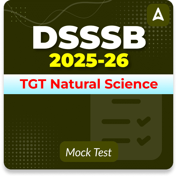 DSSSB TGT Natural Science Mock Test 2025-26