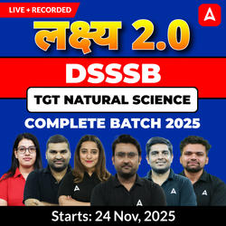 लक्ष्य 2.0 | DSSSB Natural Science TGT Complete Batch 2025 | Online Live + Recorded Classes With Test Series by Adda247