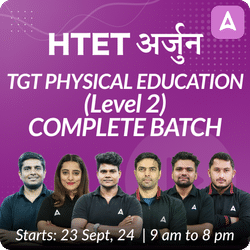 HTET | अर्जुन | TGT PHYSICAL EDUCATION (Level 2) | COMPLETE BATCH | Online Live Classes by Adda 247