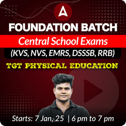 Foundation Batch | Central School Exams (KVS, NVS, EMRS, DSSSB, RRB) | TGT PHYSICAL EDUCATION | Online Live Classes by Adda 247