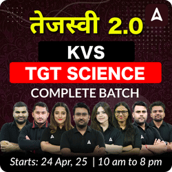 तेजस्वी 2.0 | KVS TGT SCIENCE | COMPLETE BATCH | LIVE + RECORDED CLASSES BY ADDA247