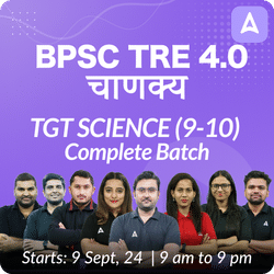 BPSC TRE 4.0 | चाणक्य | TGT SCIENCE (9-10) | COMPLETE BATCH | LIVE + RECORDED CLASSES BY ADDA 247