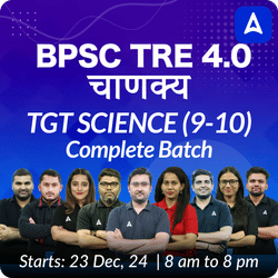 BPSC TRE 4.0 | चाणक्य | TGT SCIENCE (9-10) | COMPLETE BATCH | LIVE CLASSES BY ADDA 247