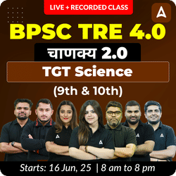 BPSC TRE 4.0 | चाणक्य 3.0 Science TGT (9th & 10th) Complete Batch 2025 | Online Live + Recorded Classes by Adda 247