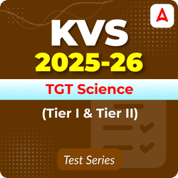 KVS TGT Science (Tier I & II) Mock Test 2025