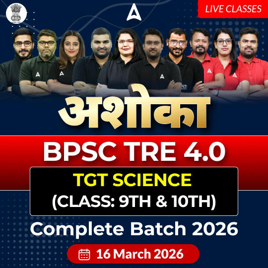अशोका | BPSC TRE 4.0  Science TGT (Class: 9th & 10th) Complete Batch 2025 | Online Live Classes by Adda 247