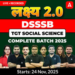 लक्ष्य 2.0 | DSSSB Social Science TGT Complete Batch 2025 | Online Live + Recorded Classes With Test Series by Adda247