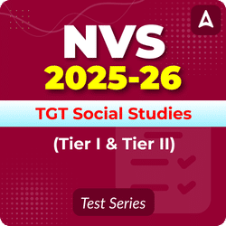 NVS TGT Social Studies (Tier I & II) Mock Test 2025