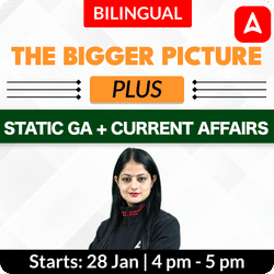 THE BIGGER PICTURE + | Static GA + Current Affairs | All Regulatory & SO Exams | Online Live Classes by Adda 247