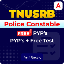 TNUSRB Police Constable Free PYP’s Test Series