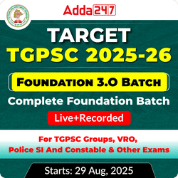 Target TGPSC 2025-26 Foundation 3.O Batch | TGPSC Groups, VRO, Police SI and Constable & Other Exams | Online Live Classes by Adda 247