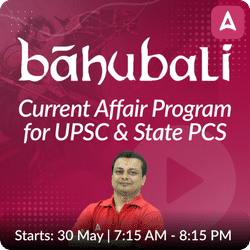 BAHUBALI Current Affair Program for UPSC & State PCS Examinations based on Latest Exam Pattern | Online Live Classes by Adda 247