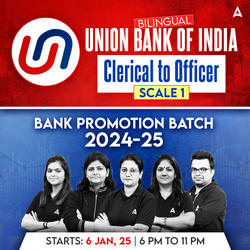 BANK PROMOTION BATCH 2024-25 | UNION BANK OF INDIA | CLERICAL TO OFFICER (SCALE 1) | BILINGUAL | LIVE CLASSES BY ADDA247