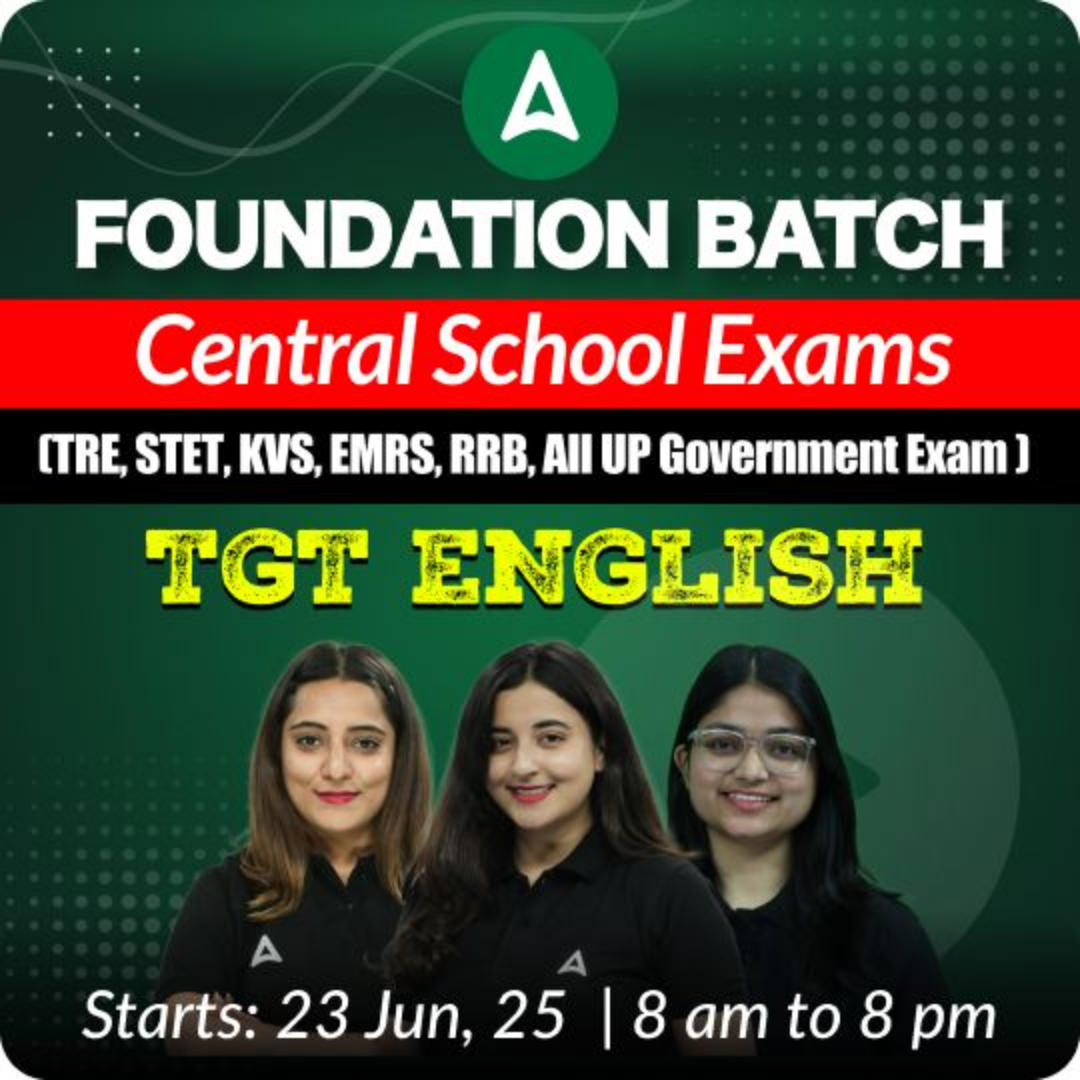 Foundation Batch | Central School Exams (TRE, STET, KVS, EMRS, RRB, All UP Government Exam ) | TGT ENGLISH | Online Live + Recorded Classes by Adda247