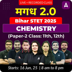 मगध 2.0 | Bihar STET 2025 | CHEMISTRY (Paper-2 Class: 11th, 12th) Complete Batch | Online Live + Recorded Classes by Adda 247