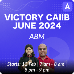 VICTORY CAIIB ABM JUNE 2024 | ADVANCED BANK MANAGEMENT | LIVE TARGET BATCH | Online Live Classes by Adda 247