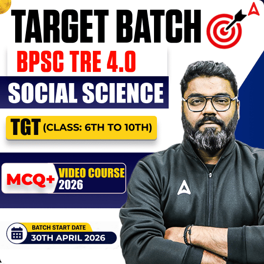 Target Batch | BPSC TRE 4.0 Social Science TGT (Class: 6th to 10th)  MCQ + Video Course 2026 | Online Live Classes by Adda247