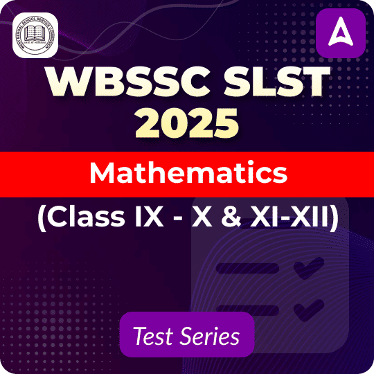 WBSSC SLST Mathematics (Class IX - X & XI-XII) Mock Test 2025