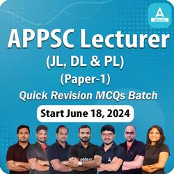 APPSC Lecturer (JL, DL & PL) Paper 1 Quick Revision MCQs Batch | Online Live Classes by Adda 247