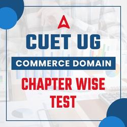 CUET Commerce Chapter-Wise Test | Online Test Series By Adda247