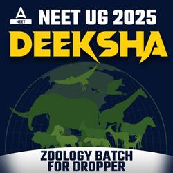 DEEKSHA -  Dropper NEET 2025 Batch for Zoology | Online Live Classes by Adda 247