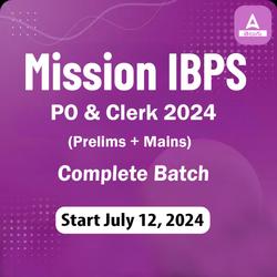 Mission IBPS PO & Clerk 2024 I Prelims + Mains Complete Live Batch | Online Live Classes by Adda 247