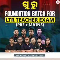 Foundation Batch (Prelims + Mains) For Odisha LTR Teacher Exams 2024-25 | Online Live Classes by Adda 247