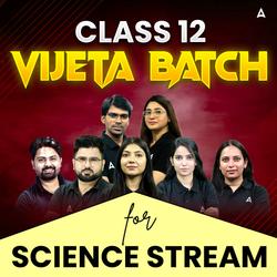 CLASS 12 BOARDS- SCIENCE DOMAIN- VIJETA BATCH | Online coaching by Adda247