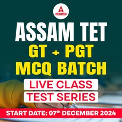 Assam TET (GT + PGT) 7 December 2024 Batch | Online Live Classes by Adda 247