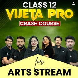 CLASS 12 BOARDS- ARTS DOMAIN- VIJETA PRO BATCH | Online Coaching by Adda247