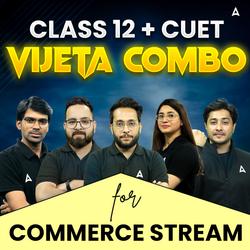 CLASS 12+ CUET- COMMERCE DOMAIN- VIJETA COMBO | Online Coaching by Adda247