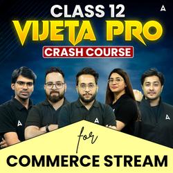 CLASS 12 BOARDS- COMMERCE DOMAIN- VIJETA PRO BATCH | Online Coaching by Adda247