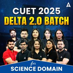 CUET 2025- DELTA 2.0 Batch- Science | CUET UG Online Coaching by Adda247