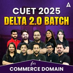 CUET 2025- DELTA 2.0 Batch- Commerce | CUET UG Online Coaching by Adda247