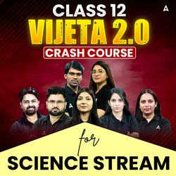 CLASS 12 BOARDS- SCIENCE DOMAIN- VIJETA 2.0 BATCH | Online coaching by Adda247