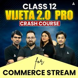 CLASS 12 BOARDS- COMMERCE DOMAIN- VIJETA PRO 2.0 BATCH | Online coaching by Adda247