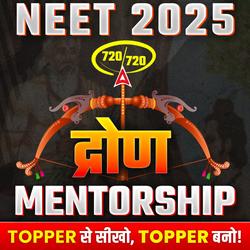 द्रोण Mentorship | NEET-UG 2025 Batch for Droppers | Complete Recorded Course with Test Series and 1:1 Chat with Mentor